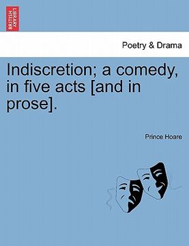portada indiscretion; a comedy, in five acts [and in prose].