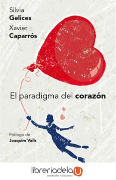 portada El Paradigma del Corazon: Vivir en Plenitud, Salud y Prosperidad = The Paradigm of the Heart (in Spanish)