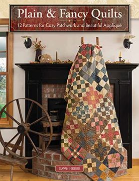 portada Plain & Fancy Quilts: 12 Patterns for Cozy Patchwork and Beautiful Appliqué 