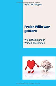 portada Freier Wille war Gestern: Wie Gefühle Unser Wollen Bestimmen (en Alemán)
