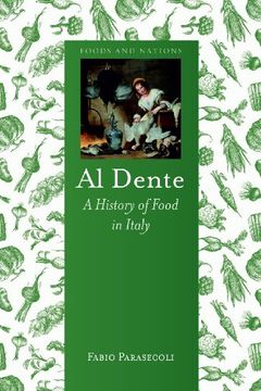 portada Al Dente: A History of Food in Italy (Foods and Nations) 