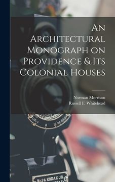 portada An Architectural Monograph on Providence & Its Colonial Houses