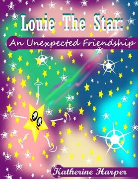 portada Louie the Star: An Unexpected Friendship (Poems for Poetry Lovers, Poems for Kids, Nursery Rhymes for children) (in English)