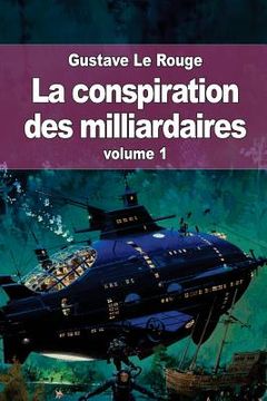 portada La conspiration des milliardaires: volume 1 (en Francés)
