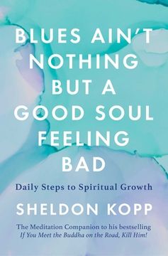 portada Blues Ain'T Nothing but a Good Soul Feeling Bad: Daily Steps to Spiritual Growth (in English)
