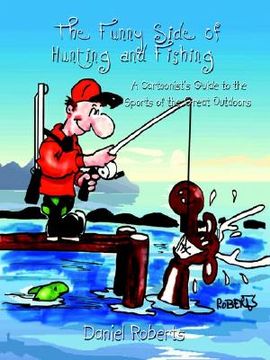 portada the funny side of hunting and fishing: a cartoonist's guide to the sports of the great outdoors (en Inglés)