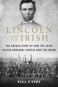 portada Lincoln and the Irish: The Untold Story of How the Irish Helped Abraham Lincoln Save the Union (in English)