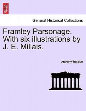 portada framley parsonage. with six illustrations by j. e. millais. (en Inglés)