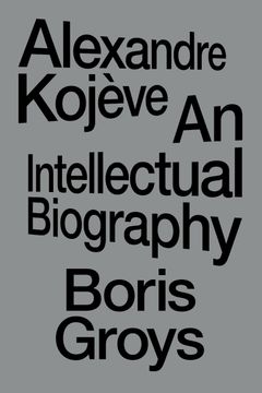 portada Alexandre Kojève: An Intellectual Biography