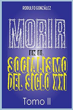 portada Morir en el Socialismo del Siglo Xxi: Tomo ii