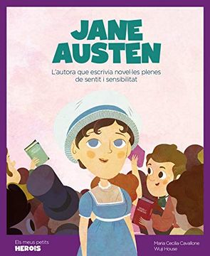 portada Jane Austen: L'autora que Escrivia Novel·Les Plenes de Sentit i Sensibilitat (Els Meus Petits Herois) (in Spanish)