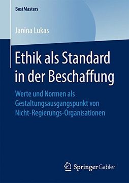 portada Ethik als Standard in der Beschaffung: Werte und Normen als Gestaltungsausgangspunkt von Nicht-Regierungs-Organisationen (Bestmasters)