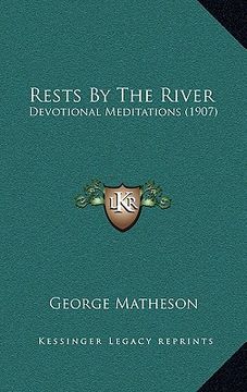 portada rests by the river: devotional meditations (1907) (en Inglés)