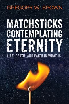 portada Matchsticks Contemplating Eternity (en Inglés)