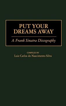 portada Put Your Dreams Away: A Frank Sinatra Discography (en Inglés)