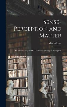 portada Sense-perception and Matter: a Critical Analysis of C. D. Broad's Theory of Perception (in English)