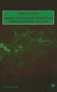 portada Imperial Policies and Perspectives Towards Georgia, 1760-1819 (en Inglés)