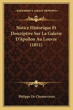 portada Notice Historique Et Descriptive Sur La Galerie D'Apollon Au Louvre (1851) (en Francés)