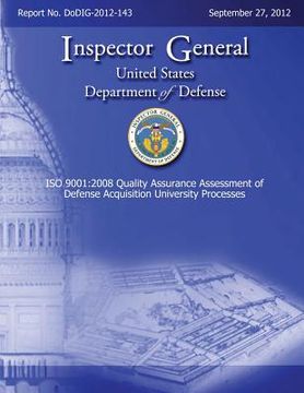 portada ISO 9001: 2008 Quality Assurance Assessment of Defense Acquisition University Processes (DODIG-2012-143) (en Inglés)