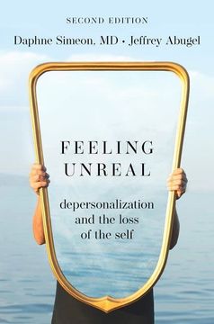 portada Feeling Unreal: Depersonalization and the Loss of the Self 