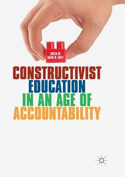 portada Constructivist Education in an Age of Accountability (en Inglés)