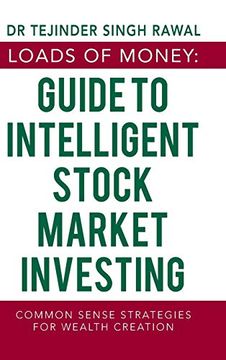 portada Loads of Money: Guide to Intelligent Stock Market Investing: Common Sense Strategies for Wealth Creation (in English)