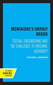 portada Montaigne'S Unruly Brood: Textual Engendering and the Challenge to Paternal Authority