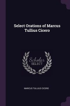 portada Select Orations of Marcus Tullius Cicero (en Inglés)