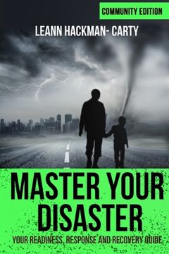portada Master Your Disaster: Community Edition: Your Readiness, Response and Recovery Guide (en Inglés)