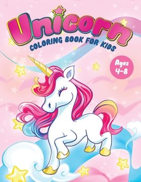 portada Unicorn Coloring Book for Kids Ages 4-8: Fun Children'S Coloring Book - 50 Magical Pages With Unicorns, Mermaids & Fairies for Toddlers & Kids to Color (Fun Toddler & Kids Coloring Books) (en Inglés)