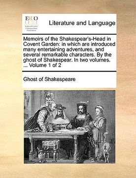 portada memoirs of the shakespear's-head in covent garden: in which are introduced many entertaining adventures, and several remarkable characters. by the gho (en Inglés)