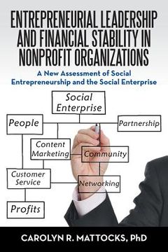 portada Entrepreneurial Leadership and Financial Stability in Nonprofit Organizations: A New Assessment of Social Entrepreneurship and the Social Enterprise