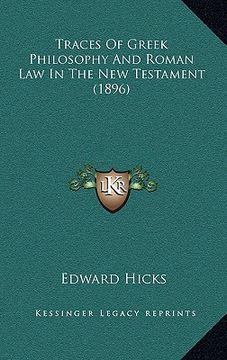 portada traces of greek philosophy and roman law in the new testament (1896) (in English)