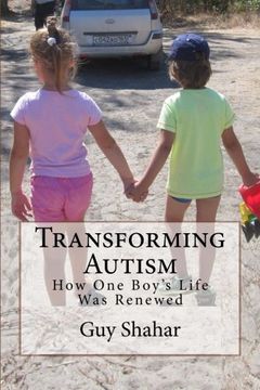 portada Transforming Autism: How One Boy's Life Was Renewed (en Inglés)