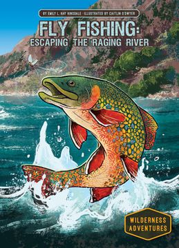 portada Fly Fishing: Escaping the Raging River: Escaping the Raging River (en Inglés)