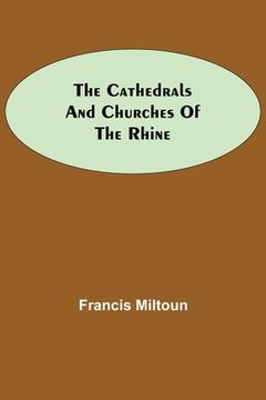 portada The Cathedrals and Churches of the Rhine (en Inglés)