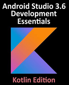 portada Android Studio 3. 6 Development Essentials - Kotlin Edition: Developing Android 10 (q) Apps Using Android Studio 3. 6, Kotlin and Android Jetpack (en Inglés)