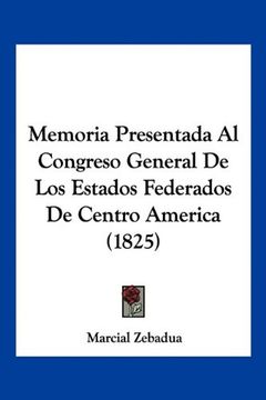 portada Memoria Presentada al Congreso General de los Estados Federados de Centro America (1825)
