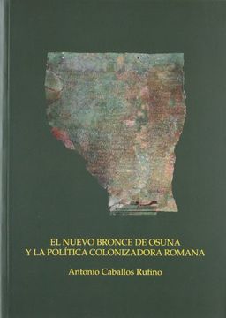 portada El Nuevo Bronce de Osuna y la Política Colonizadora Romana (Serie Historia y Geografía)