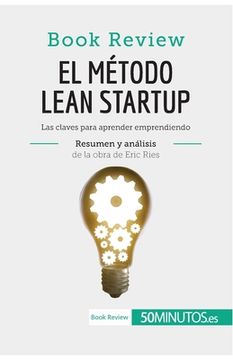portada El Método Lean Startup de Eric Ries (Book Review): Las Claves Para Aprender Emprendiendo