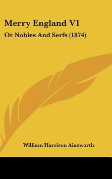 portada merry england v1: or nobles and serfs (1874) (in English)