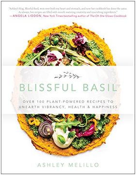 portada Blissful Basil: Over 100 Plant-Powered Recipes to Unearth Vibrancy, Health, and Happiness