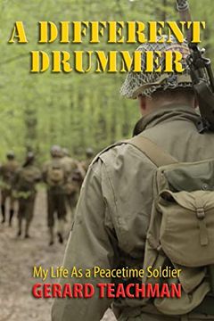 portada A Different Drummer: My Life as a Peacetime Soldier (en Inglés)