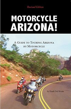 portada Motorcycle Arizona!: A Guide to Touring Arizona by Motorcycle (en Inglés)