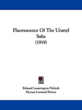 portada fluorescence of the uranyl salts (1919) (in English)