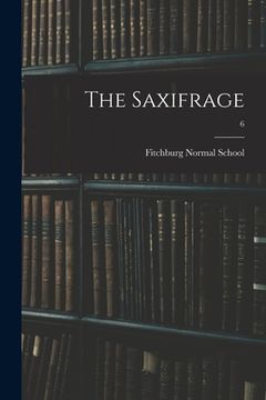 portada The Saxifrage; 6 (en Inglés)