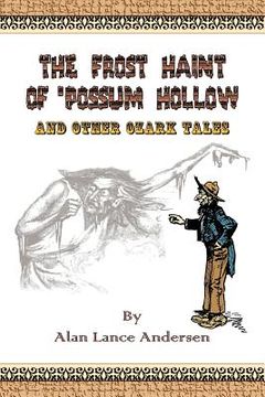 portada the frost haint of 'possum hollow and other ozark tales (in English)
