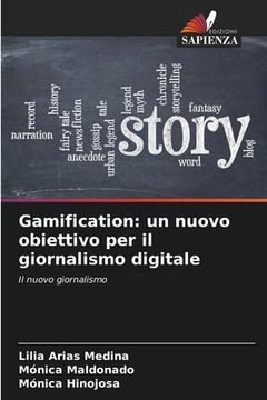 portada Gamification: un nuovo obiettivo per il giornalismo digitale (en Italiano)