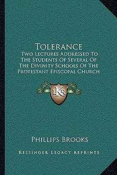 portada tolerance: two lectures addressed to the students of several of the divinity schools of the protestant episcopal church (en Inglés)