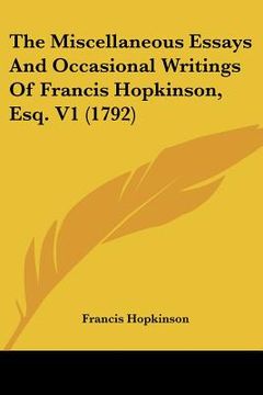 portada the miscellaneous essays and occasional writings of francis hopkinson, esq. v1 (1792) (en Inglés)